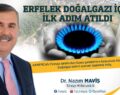 ERFELEK DOĞALGAZI İÇİN İLK ADIM ATILDI