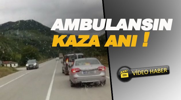 Ambulansın kaza anı amatör kamerada