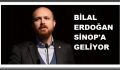 Bilal Erdoğan Sinop’a Geliyor