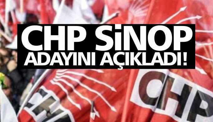 CHP Sinop adayını açıkladı