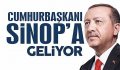 Cumhurbaşkanı Erdoğan Sinop’a geliyor