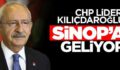 CHP LİDERİ KILIÇDAROĞLU SİNOP’A GELİYOR