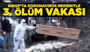 Sinop’ta koronavinüs nedeniyle 3. ölüm vakası