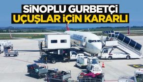 Sinop’lu gurbetçi direkt Uçuş için kararlı
