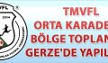 TMVFL ORTA KARADENİZ BÖLGE TOPLANTISI GERZE’DE YAPILACAK